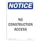 Signmission Safety Sign, OSHA Notice, 18" Height, No Construction Access Sign, Portrait OS-NS-D-1218-V-14465 - alternate 1